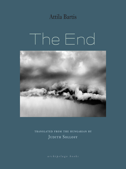 Title details for The End by Attila Bartis - Available